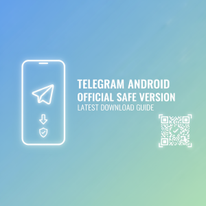Telegram安卓下载最新指南：快速获取官方安全版本的方法