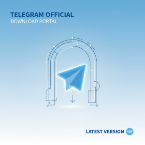 Telegram官网下载入口：最新官方版本极速获取指南