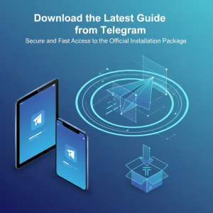 Telegram官网下载最新指南：安全快速获取官方正版安装包