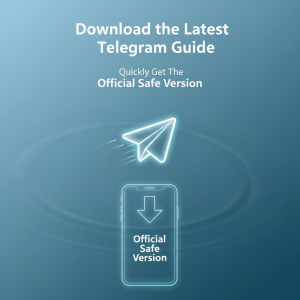 Telegram官网下载最新指南：快速获取官方安全版本