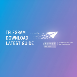Telegram官网下载最新指南：极速安装与功能全解析