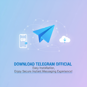 Telegram官网下载：轻松安装，畅享安全即时通讯体验！
