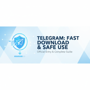 Telegram官网最新入口揭秘：快速下载与安全使用全攻略