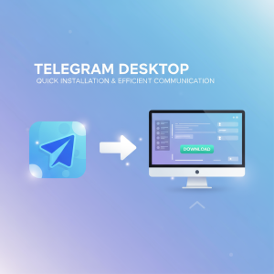 Telegram电脑版下载最新教程：快速安装畅享高效沟通