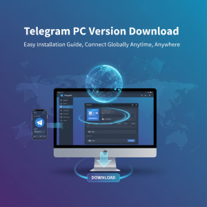 Telegram电脑版下载：轻松安装指南，让你随时随地连接全球聊天