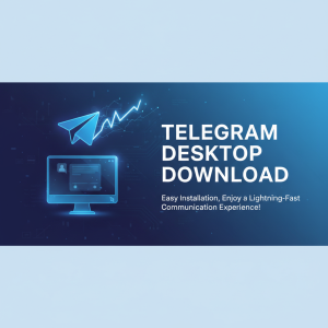 Telegram电脑版下载：轻松安装，畅享极速通讯体验！