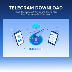 《Telegram下载：轻松获取最新版本，畅享极速通讯体验！》