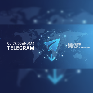 《快速下载Telegram，畅享全球即时通讯的无限可能》