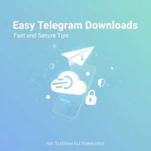 《轻松获取电报下载：快速、安全的Telegram文件下载技巧》