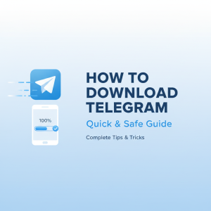 如何快速安全地下载Telegram：完整指南与实用技巧