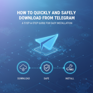 如何快速安全地从Telegram官网下载：一步步教你轻松安装