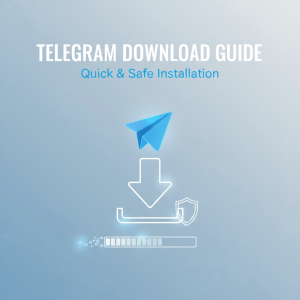 如何快速安全地从Telegram官网下载：一步步教你轻松安装