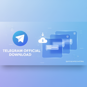 快速、安全的Telegram官网下载教程，让你的聊天更高效