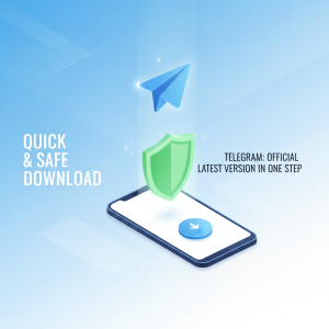 快速安全下载Telegram：一步到位获取官方最新版本