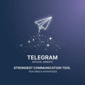 探索Telegram官网：了解最强通讯工具的功能与优势