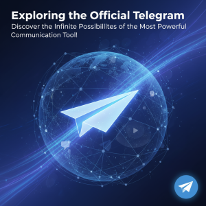 探索Telegram官网：发现最强通信工具的无限可能！