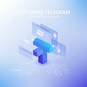 探索Telegram官网：发现最新功能与安全性，提升你的即时通讯体验