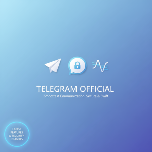 探索Telegram官网：最新功能与安全性揭秘，快来体验最流畅的通讯工具！