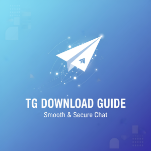 最新TG下载指南：快速获取Telegram最新版，轻松安全畅享聊天体验