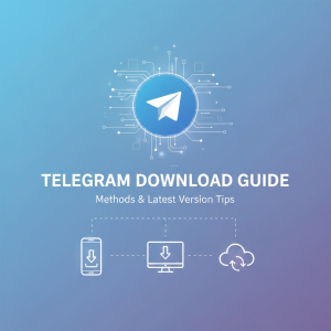 电报下载全攻略：快速获取最新版Telegram的方法与技巧