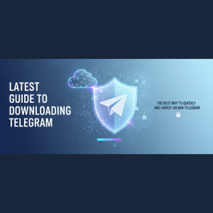 电报下载最新指南：快速安全获取Telegram的最佳途径