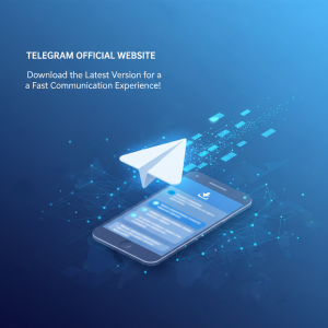 Telegram官网：免费下载最新版本，畅享极速通讯体验！