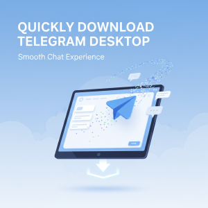 快速获取Telegram电脑版下载，轻松体验超流畅聊天体验！