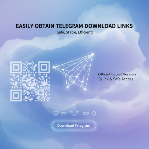 轻松获取Telegram下载链接：快速访问官方最新版，安全稳定又高效！