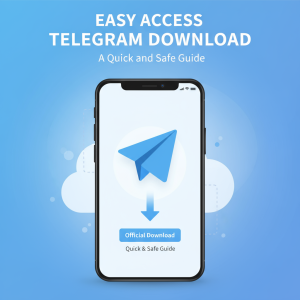 轻松获取Telegram下载：快速、安全的官方版本下载指南