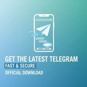 轻松获取最新版本：Telegram官网下载，畅享高速安全通讯体验！